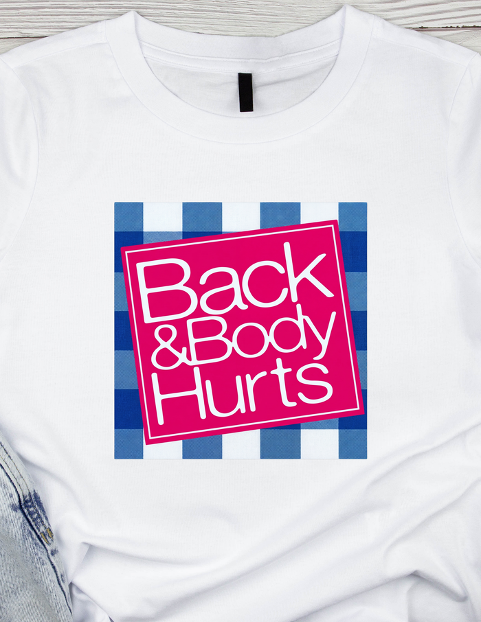 Back and body hurts  -  DTF TRANSFER Prints 11 x 7 inches